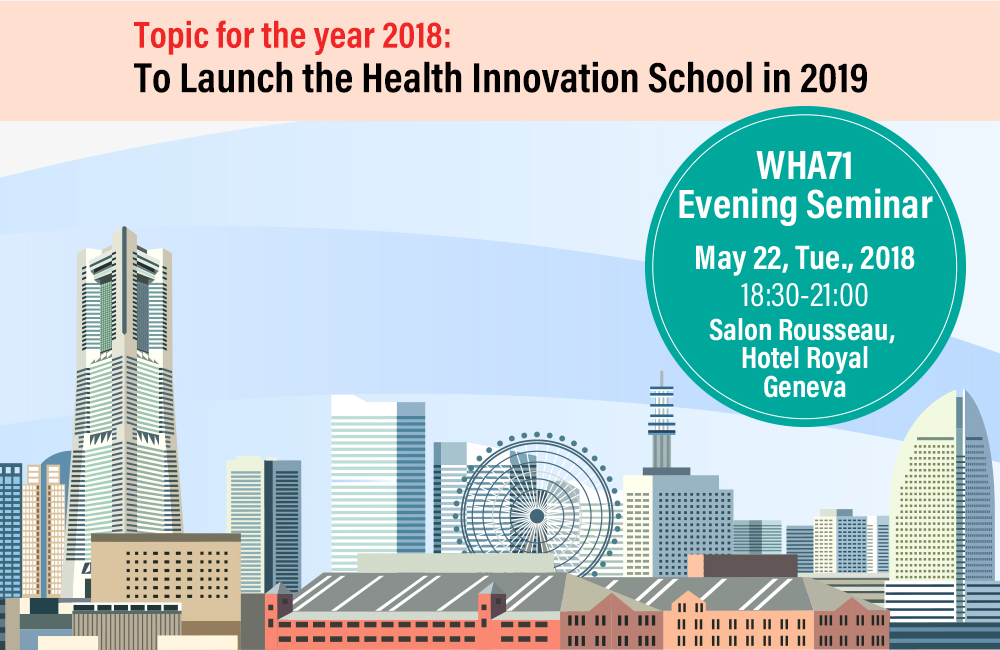 Topic for the year 2018: Plan to Launch the Health Innovation School in 2019