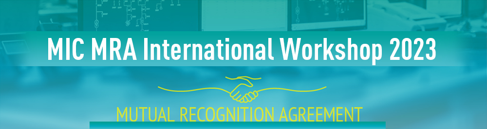 MIC Mutual Recognition Agreement (MRA) International Workshop 2023